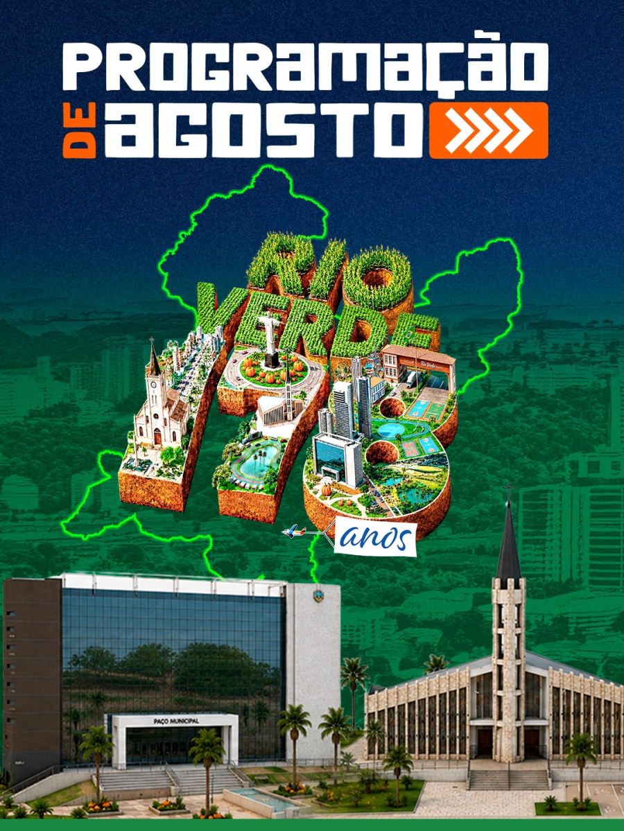 ANIVERSÁRIO DE RIO VERDE TERÁ MAIS DE 20 EVENTOS EM AGOSTO; CONFIRA A PROGRAMAÇÃO COMPLETA