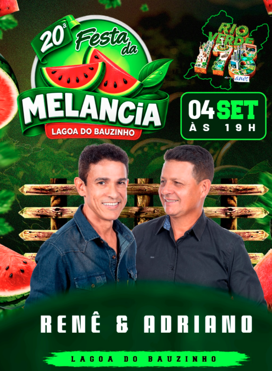 FESTA DA MELANCIA COMEÇA NESTA SEXTA-FEIRA COM SHOW DE RENÊ E ADRIANO EM LAGOA DO BAUZINHO